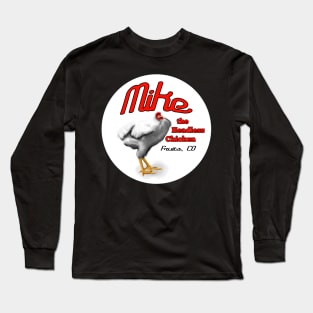 Mike, the Headless Chicken Long Sleeve T-Shirt